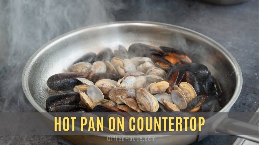 Hot Pan on Countertop